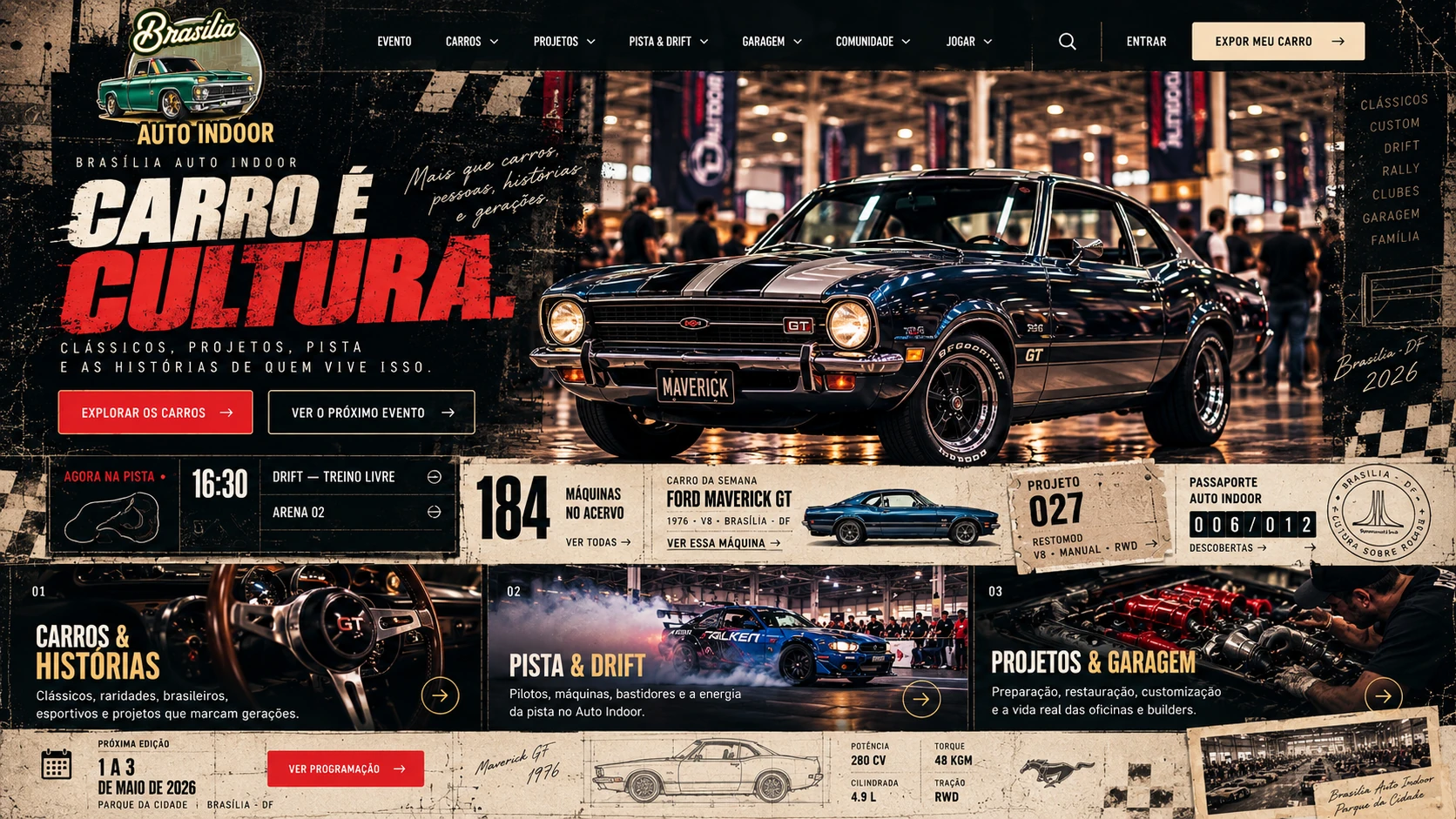 Brasília Auto Indoor. Carro é cultura. Um Maverick azul no pavilhão. Mais que carros, pessoas, histórias e gerações. Três caminhos: Carros e Histórias, Pista e Drift, Projetos e Garagem.